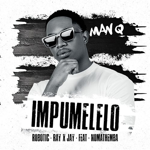 Impumelelo Man Q, Robotic & Ray&Jay