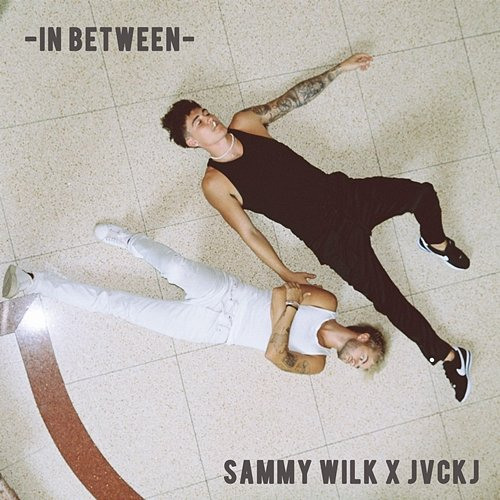 In Between Sammy Wilk feat. JVCKJ