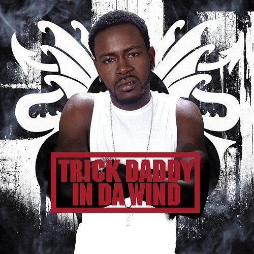 In da Wind Trick Daddy