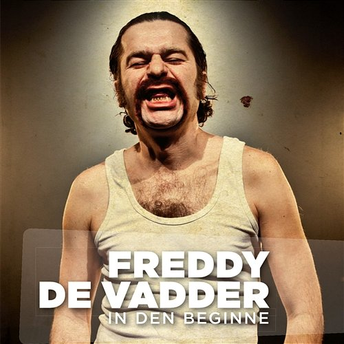 In Den Beginne Freddy De Vadder