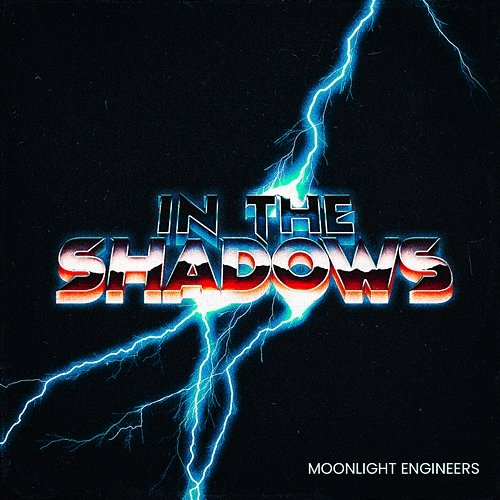 In The Shadows Moonlight Engineers