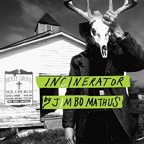 Incinerator Jimbo Mathus