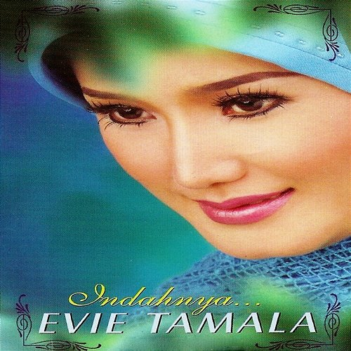 Indahnya... Evie Tamala