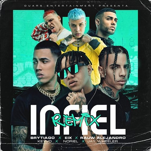 Infiel Jay Wheeler, Rauw Alejandro, Noriel feat. Kevvo, Eix, Brytiago