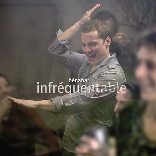 Infréquentable Bénabar