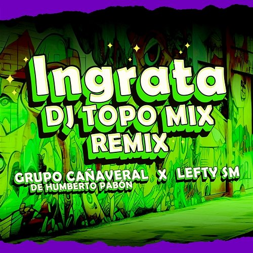 Ingrata Grupo Cañaveral De Humberto Pabón, Lefty Sm