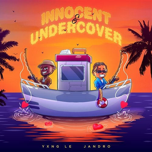 Innocent & Undercover Yxng Le, Jandro