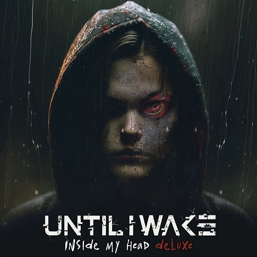 Inside My Head Until, Wake