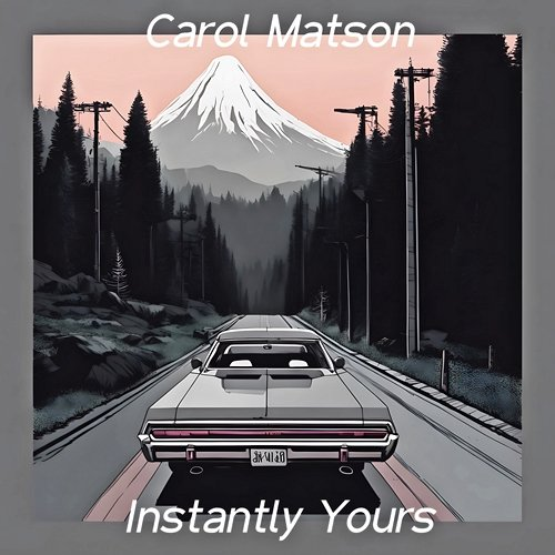 Instantly Yours Carol Matson
