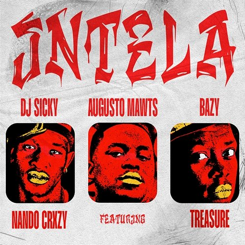 Intela DJ Sicky, Augusto Mawts, Bazy, Nando Crxzy, Treasure