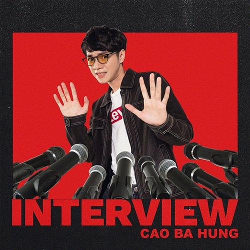 INTERVIEW Cao Bá Hưng