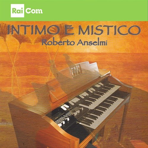 Intimo e mistico Roberto Anselmi