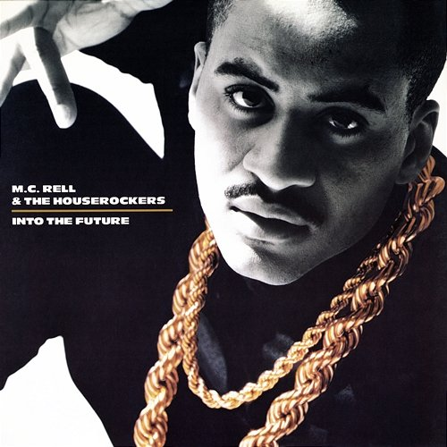 Into The Future M.C. Rell, The Houserockers