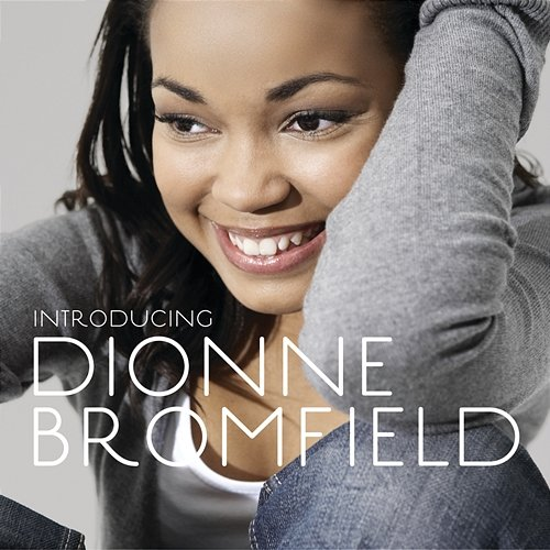 Introducing Dionne Bromfield Dionne Bromfield