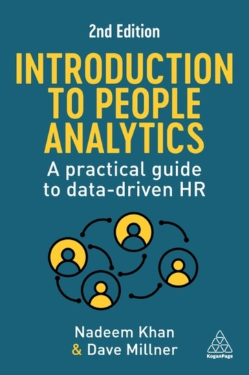Introduction to People Analytics: A Practical Guide to Data-driven HR Nadeem Khan