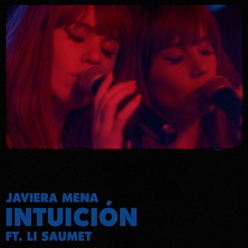 Intuición Javiera Mena feat Li Saumet