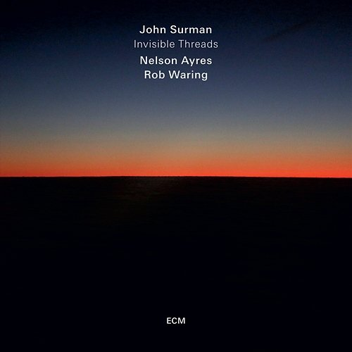 Invisible Threads John Surman, Nelson Ayres, Rob Waring
