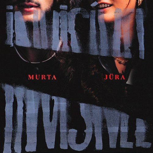 INVISÍVEL Murta, JÜRA