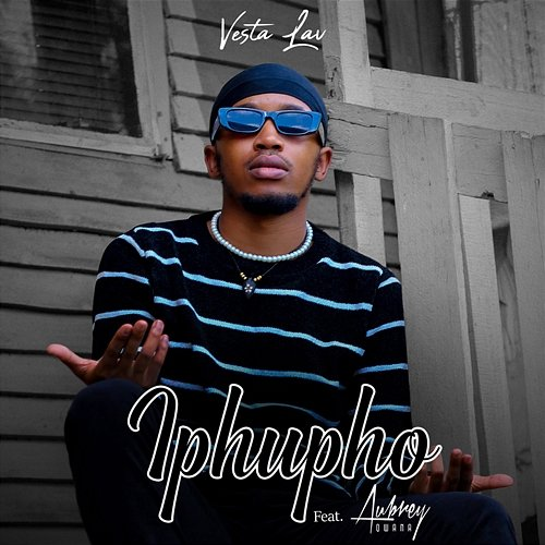 Iphupho Vesta Lav feat. Aubrey Qwana