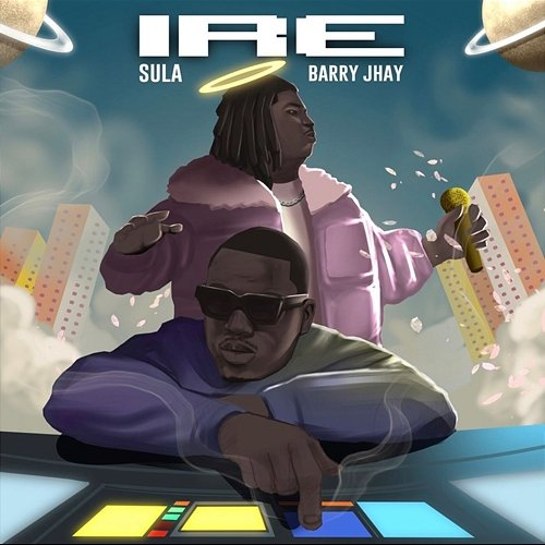 Ire Sula & Barry Jhay