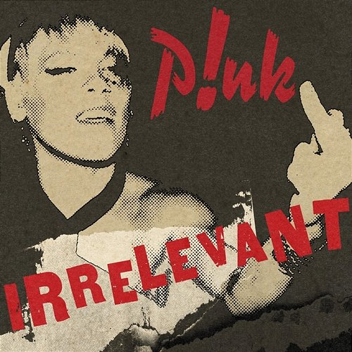 Irrelevant P!nk