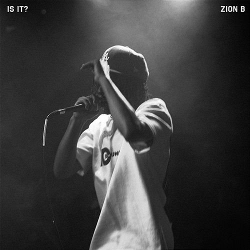 IS IT? Zion B