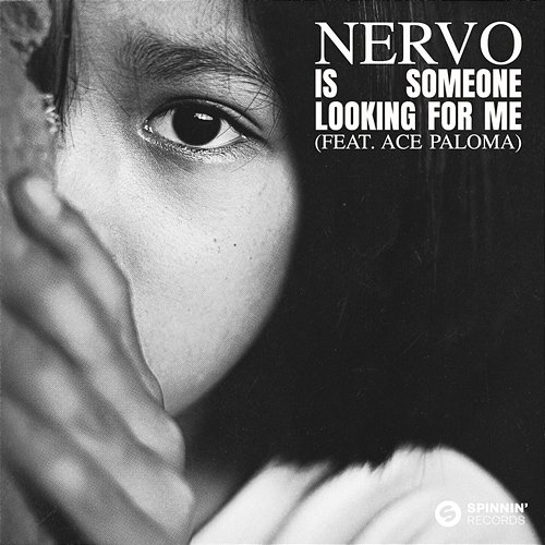 Is Someone Looking for Me NERVO feat. Ace Paloma