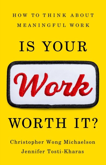 Is Your Work Worth It? Christopher Michaelson