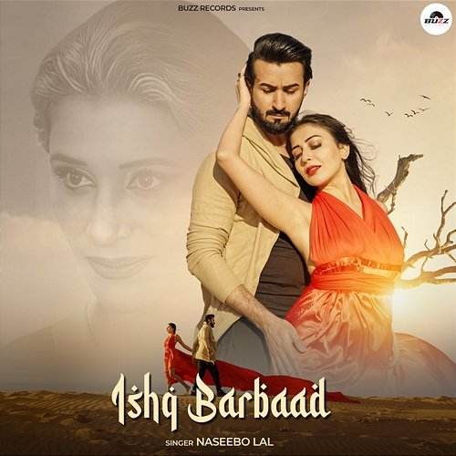 Ishq Barbaad Naseebo Lal & Buzz Records