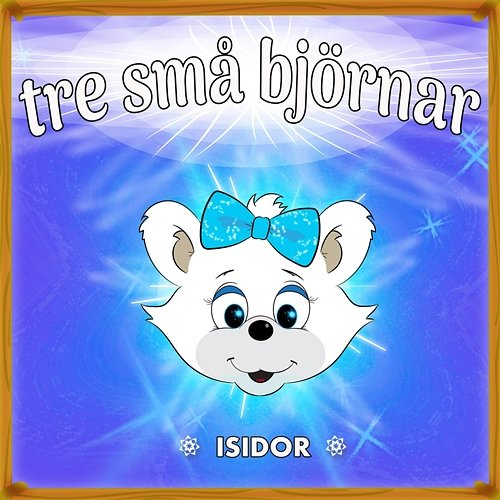 Isidor Tre små björnar