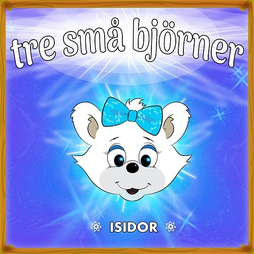 Isidor Tre små björner
