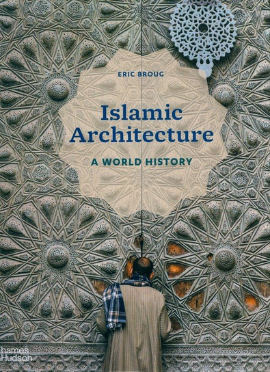 Islamic Architecture Eric Broug