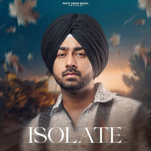 Isolate Pavvi Singh & Bairagi