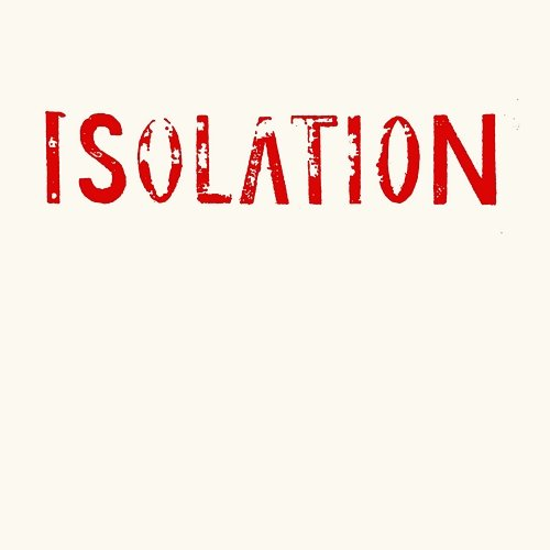 Isolation Isolation