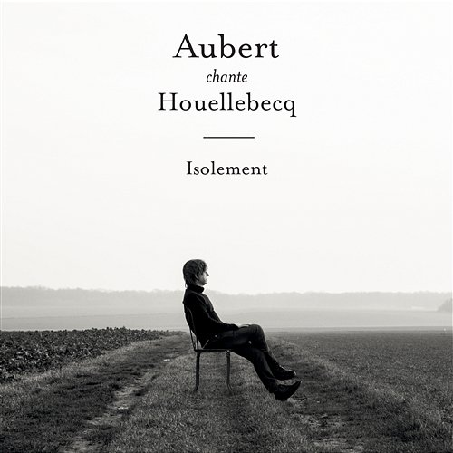 Isolement Jean-Louis Aubert