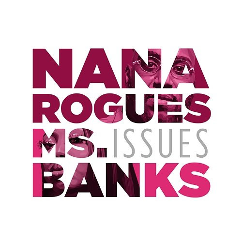 Issues Nana Rogues, Ms Banks