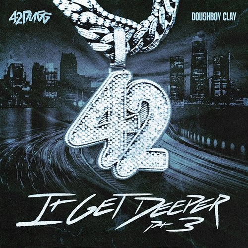 It Get Deeper Pt. 3 42 Dugg, Doughboy Clay
