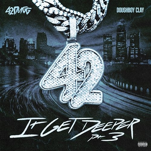 It Get Deeper Pt. 3 42 Dugg, Doughboy Clay