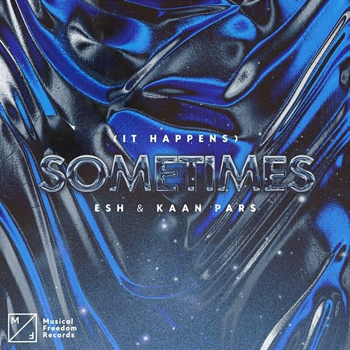 (It Happens) Sometimes ESH & Kaan Pars
