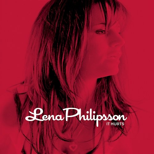 It Hurts Lena Philipsson