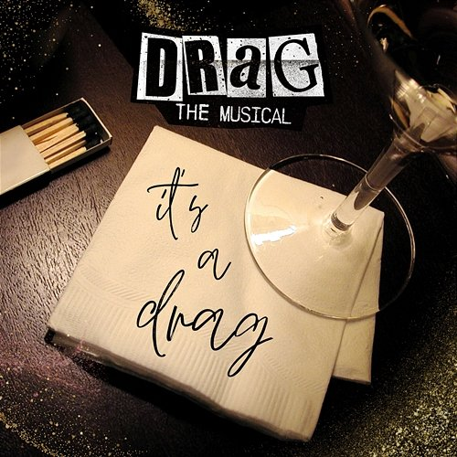 It's a Drag Alaska Thunderfuck, Nick Adams, Cast of DRAG: The Musical