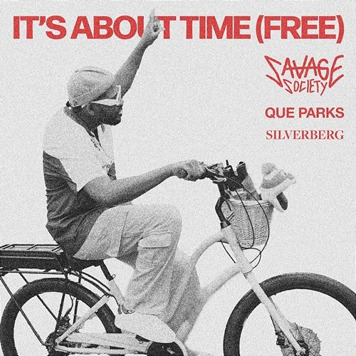 It's About Time (Free) Que Parks, Savage Society, Silverberg