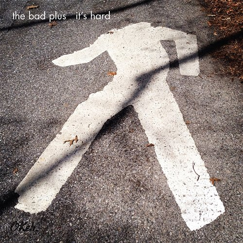 It's Hard The Bad Plus