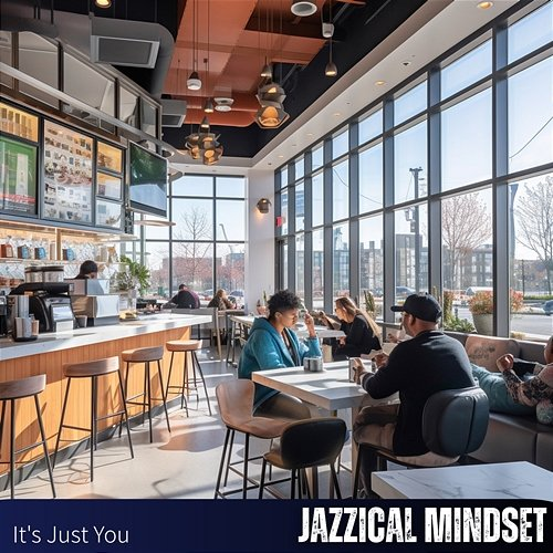 It's Just You Jazzical Mindset