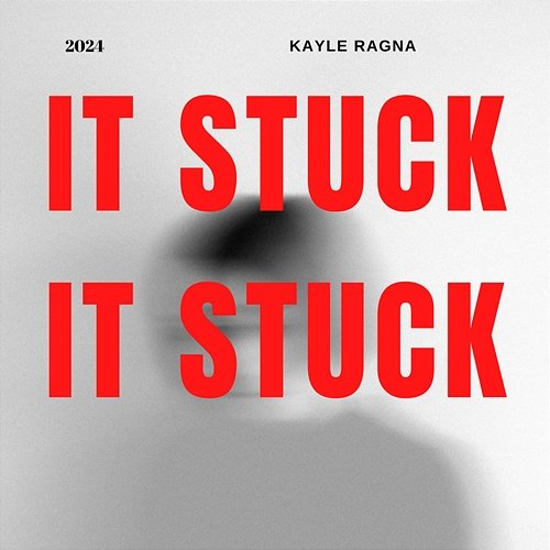 it stuck it stuck KAYLE RAGNA