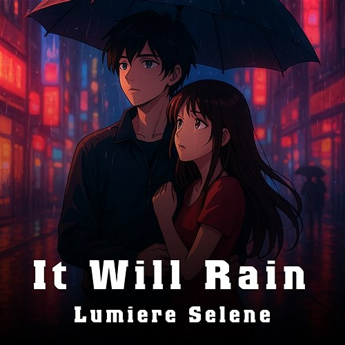 It Will Rain Lumiere Selene