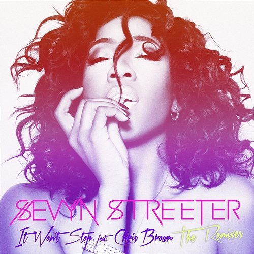 It Won't Stop Sevyn Streeter feat. Chris Brown