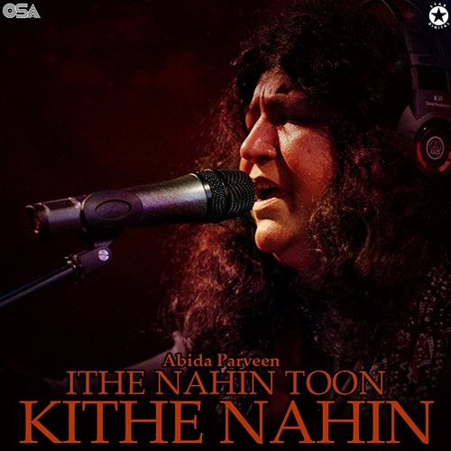 Ithe Nahin Toon Kithe Nahin Abida Parveen