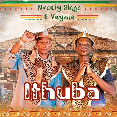 iThuba Nvcely Sings & Veyane