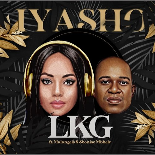 Iyasho LKG feat. Malungelo, Sboniso Mbhele